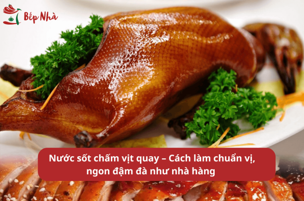 Nước sốt chấm vịt quay ngon