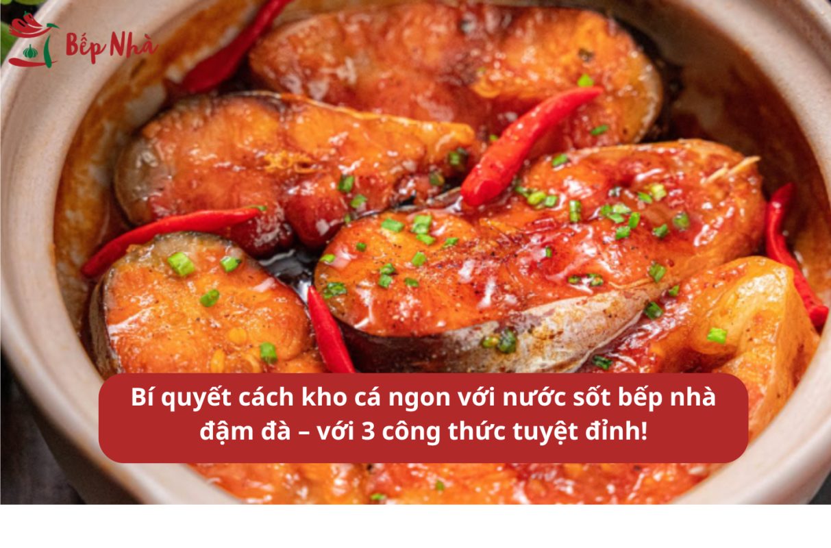 cách kho cá ngon với nước sốt bếp nhà